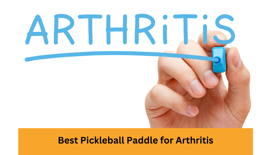 The 5 Best Pickleball Paddles for Arthritis in 2023