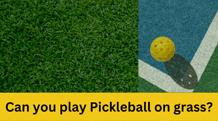 Can You Play Pickleball on Grass? Pros, Cons, and Tips
