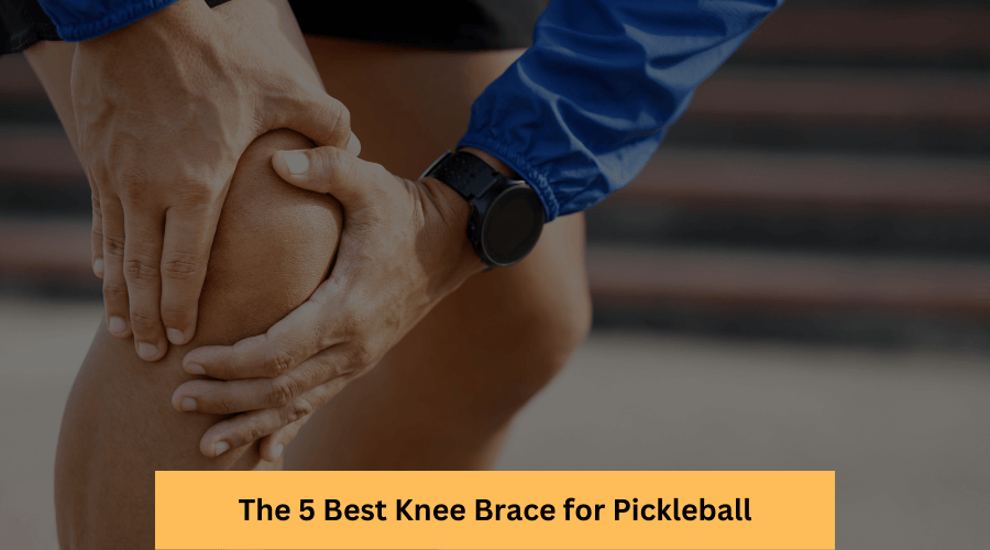 The 5 Best Knee Brace for Pickleball