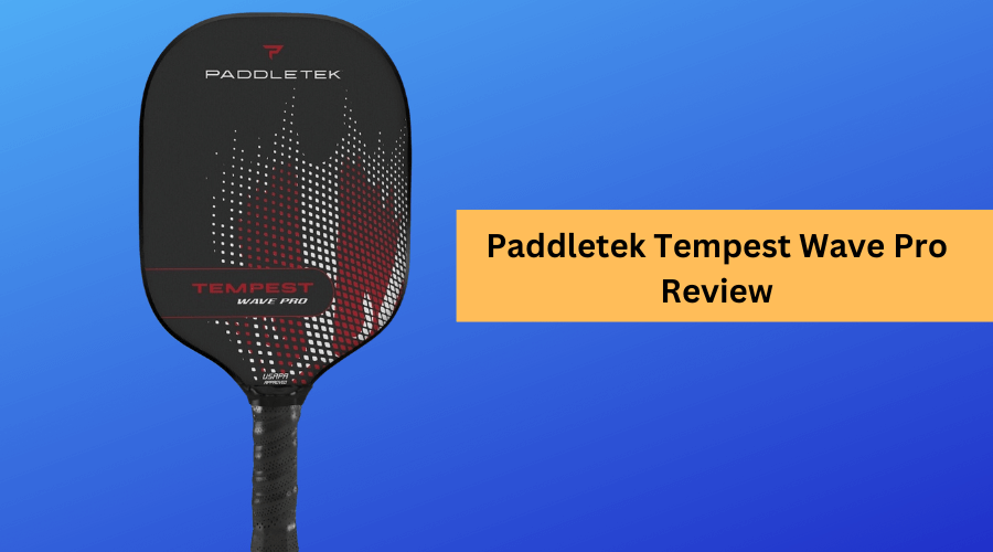 Paddletek Tempest Wave Pro Review