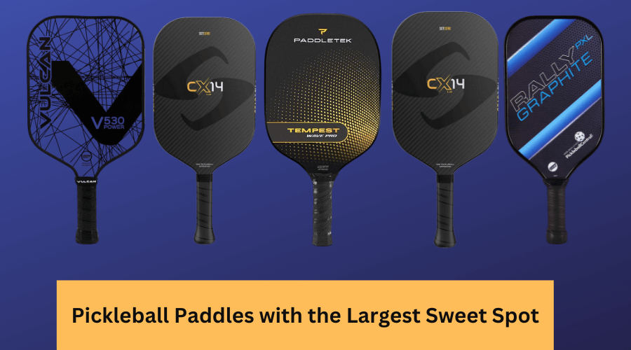 The 9 Pickleball Paddles with the Largest Sweet Spot