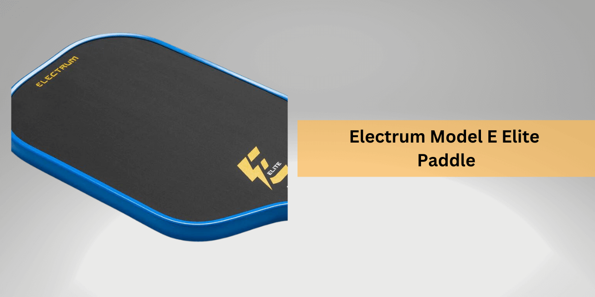 Electrum Model E Elite Paddle Review