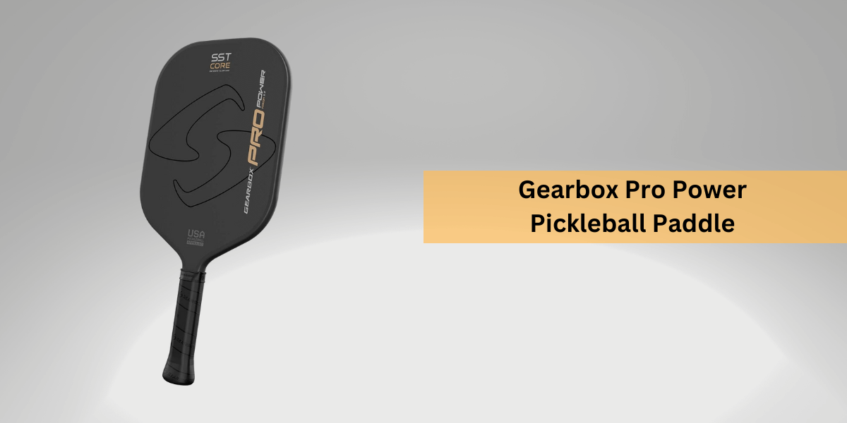 Gearbox Pro Power Pickleball Paddle Review