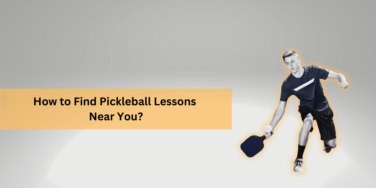 Top Pickleball Lessons Near Me | A Guide