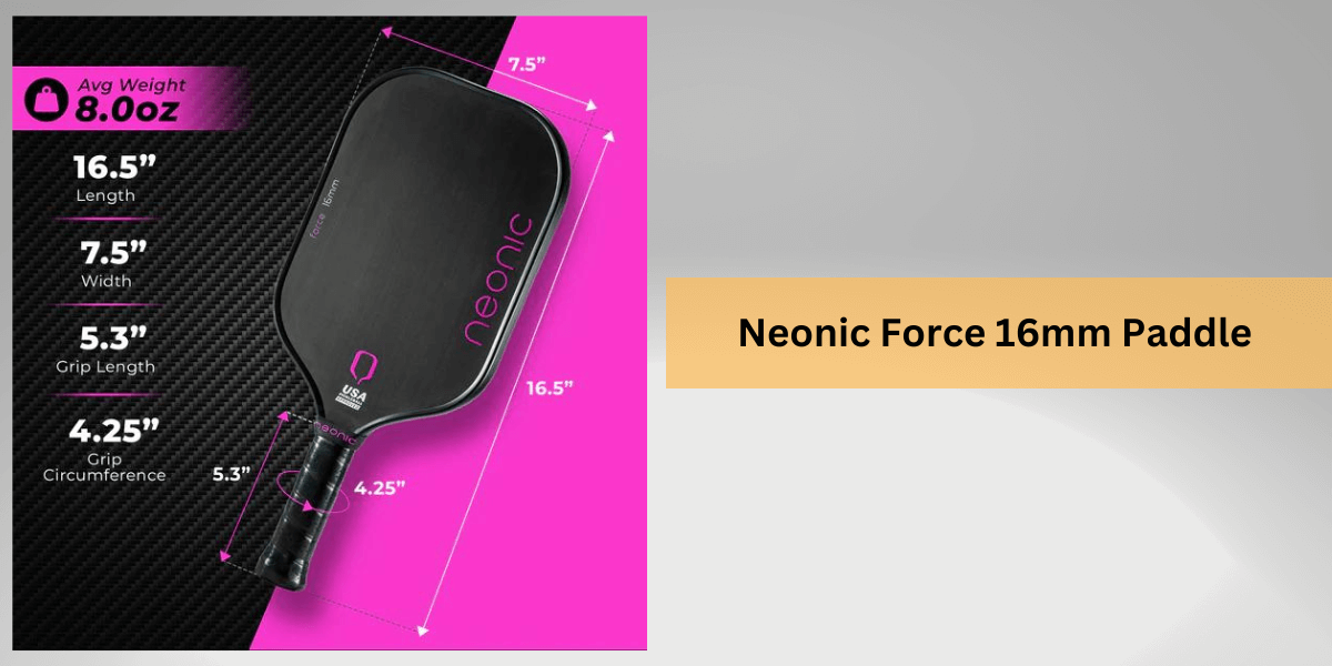 Neonic Force 16mm Paddle Review