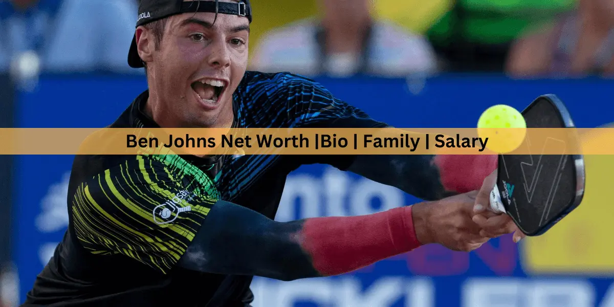 Ben Johns Net Worth | Bio | Family | Salary