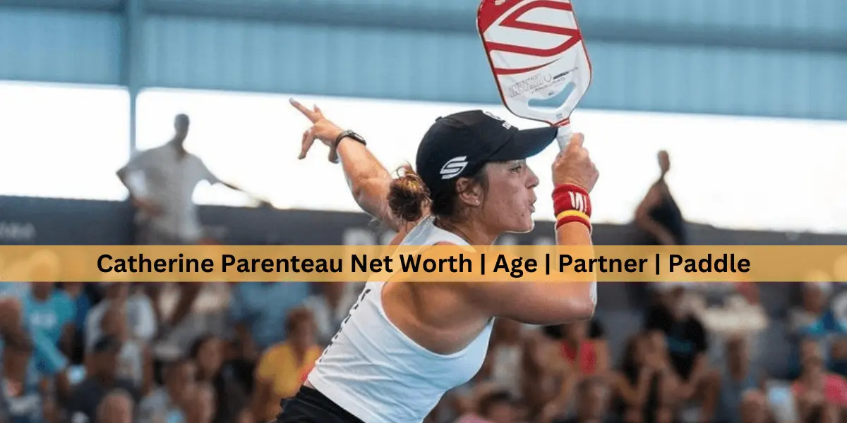 Catherine Parenteau Net Worth | Age | Partner | Paddle